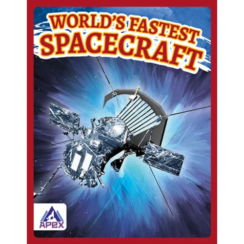 World's Fastest Spacecraft - Library Binding
