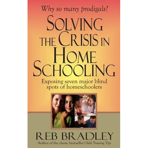 Solving the Crisis in Homeschooling: Exposing seven major blind spots of homeschoolers - Paperback