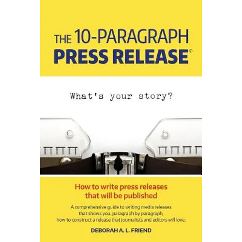 The 10-Paragraph Press Release - Paperback