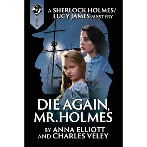 Die Again, Mr. Holmes: A Sherlock Holmes and Lucy James Mystery - Paperback