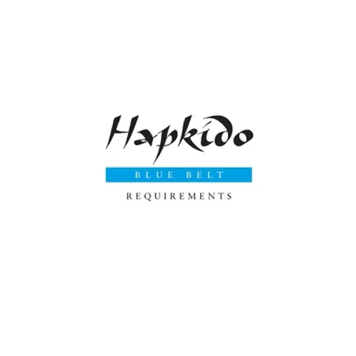 Hapkido: Blue Belt Requirements - Paperback