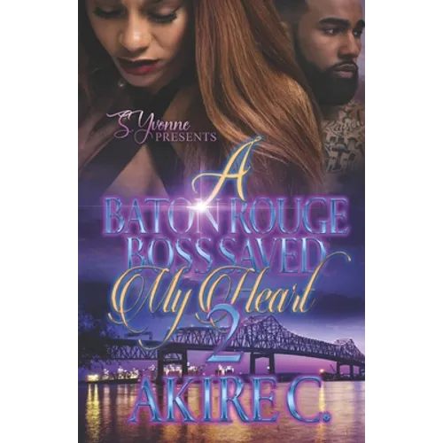 A Baton Rouge Boss Saved My Heart 2 - Paperback