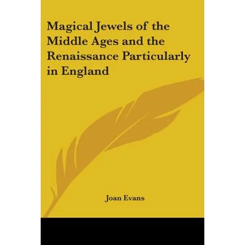 Magical Jewels of the Middle Ages and the Renaissance Particularly in England - Paperback