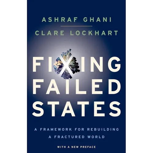 Fixing Failed States: A Framework for Rebuilding a Fractured World - Paperback