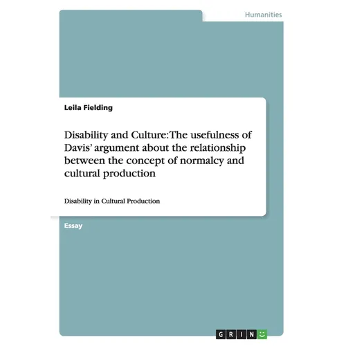 Disability and Culture: The usefulness of Davis' argument about the relationship between the concept of normalcy and cultural production: Disa - Paperback