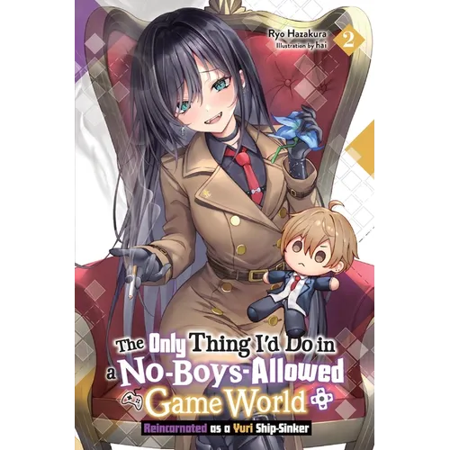 The Only Thing I'd Do in a No-Boys-Allowed Game World, Vol. 2 (Novel): Reincarnated as a Yuri Ship-Sinker - Paperback