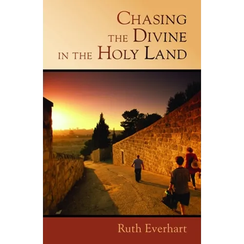 Chasing the Divine in the Holy Land - Paperback