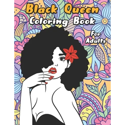 Black Queen Coloring Book: An Adult Coloring Book For The Badass Black Women - Paperback
