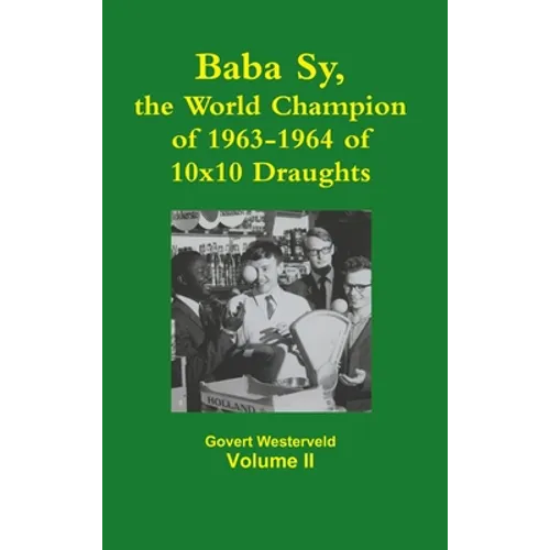 Baba Sy, the World Champion of 1963-1964 of 10x10 Draughts - Volume II - Hardcover
