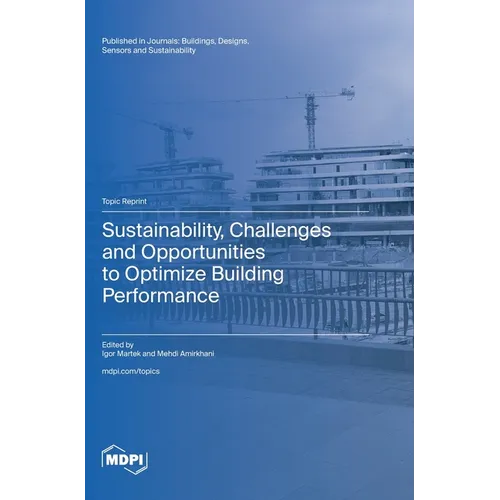 Sustainability, Challenges and Opportunities to Optimize Building Performance - Hardcover