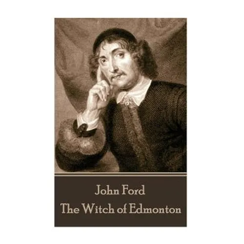 John Ford - The Witch of Edmonton - Paperback