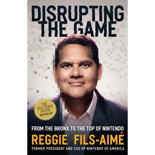 Disrupting the Game: From the Bronx to the Top of Nintendo - Paperback