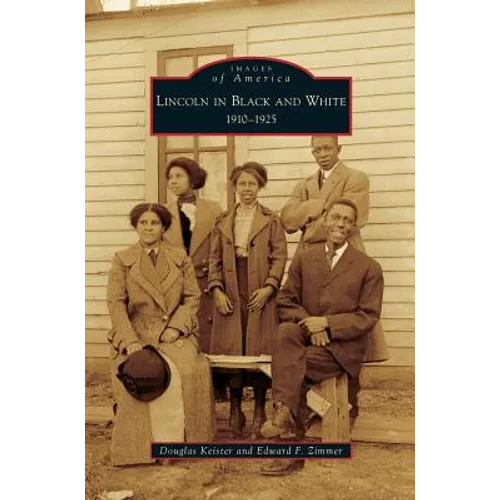 Lincoln in Black and White: 1910-1925 - Hardcover