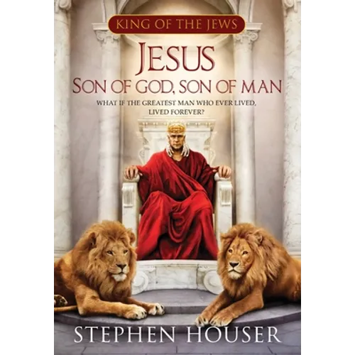 Jesus, Son of God, Son of Man - Hardcover