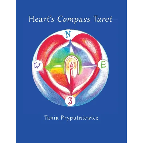 Heart's Compass Tarot: Discover Tarot Journaling & Create Your Own Cards - Paperback