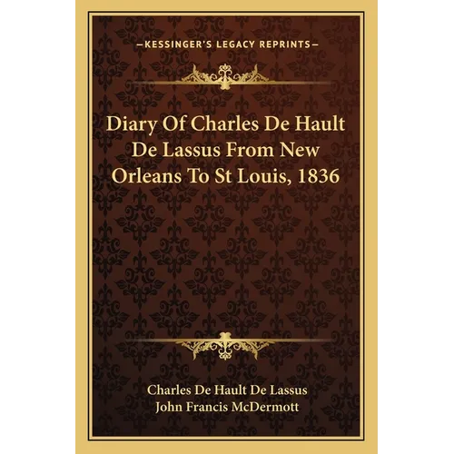 Diary Of Charles De Hault De Lassus From New Orleans To St Louis, 1836 - Paperback