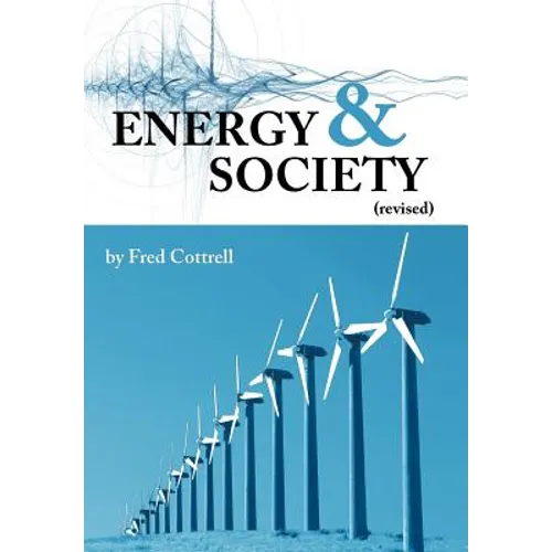 Energy & Society (Revised): The Relation Between Energy, Social Change, and Economic Development - Hardcover
