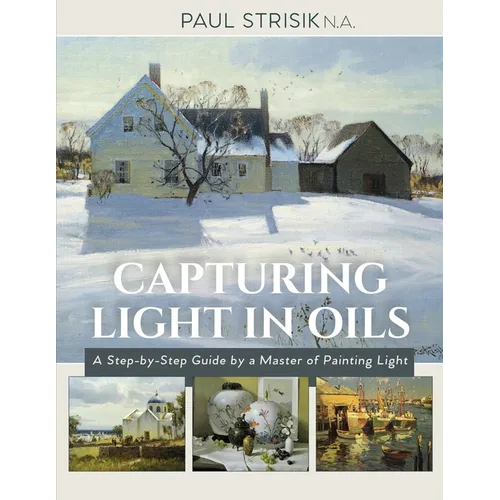 Capturing Light in Oils: (New Edition) - Paperback