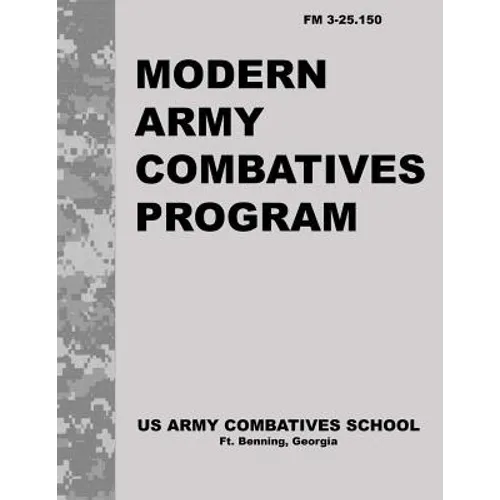 Modern Army Combatives Program: FM 3.25-150 - Paperback