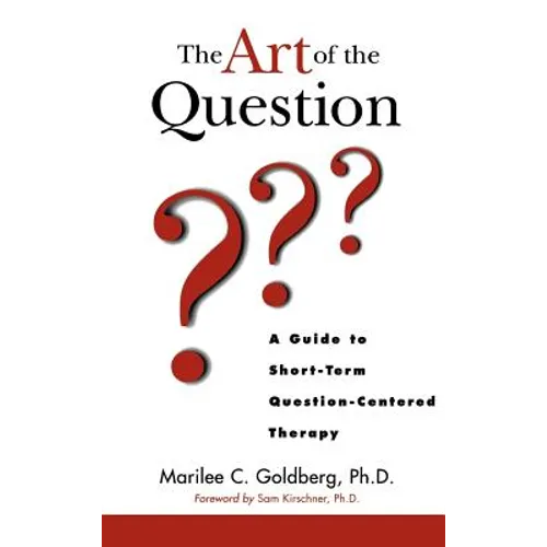The Art of the Question: A Guide to Short-Term Question-Centered Therapy - Hardcover