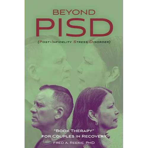 Beyond PISD (Post-Infidelity Stress Disorder): "Book Therapy" for Couples in Recovery - Paperback