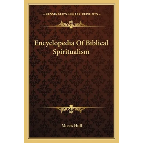 Encyclopedia of Biblical Spiritualism - Paperback
