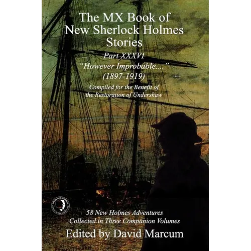 The MX Book of New Sherlock Holmes Stories Part XXXVI: However Improbable (1897-1919) - Paperback