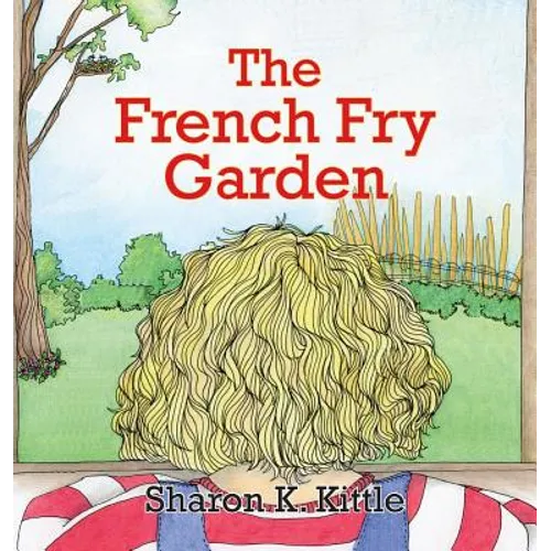 The French Fry Garden - Hardcover
