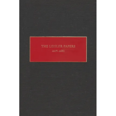 The Leisler Papers, 1689-1691: Files of the Provincial Secretary of New York Relating to the Administration of Lieutenant-Governor Jacob Leisler - Hardcover
