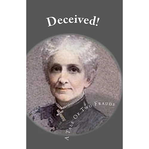 Deceived: A Tale Of Two Frauds - Paperback