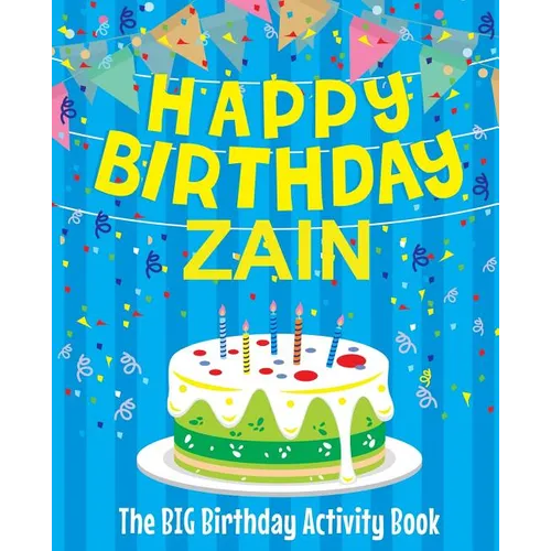 Happy Birthday Zain - The Big Birthday Activity Book: (Personalized Children's Activity Book) - Paperback