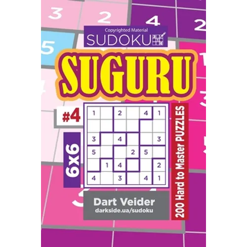 Sudoku Suguru - 200 Hard to Master Puzzles 6x6 (Volume 4) - Paperback