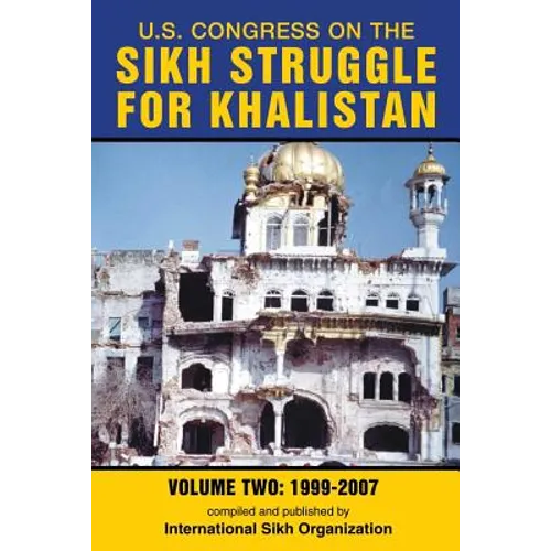 U.S. Congress on the Sikh Struggle for Khalistan: Volume Two 1999 - 2007 - Paperback