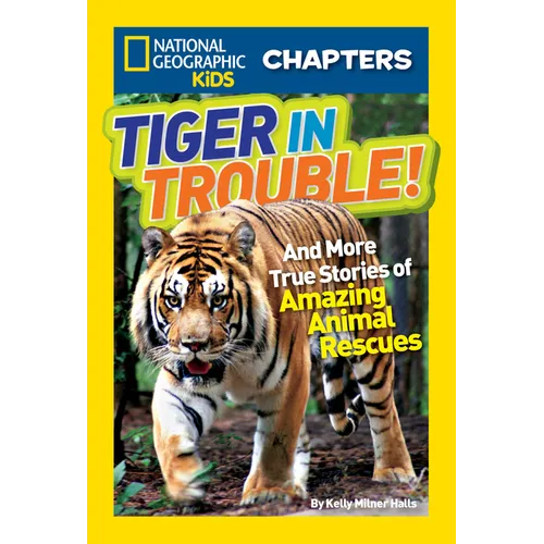 Tiger in Trouble!: And More True Stories of Amazing Animal Rescues - Paperback