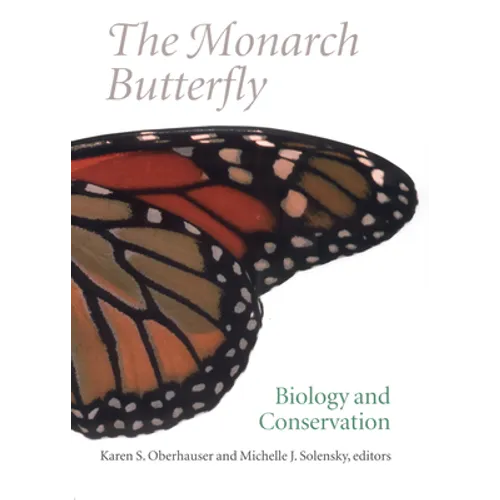 The Monarch Butterfly: Biology and Conservation - Hardcover