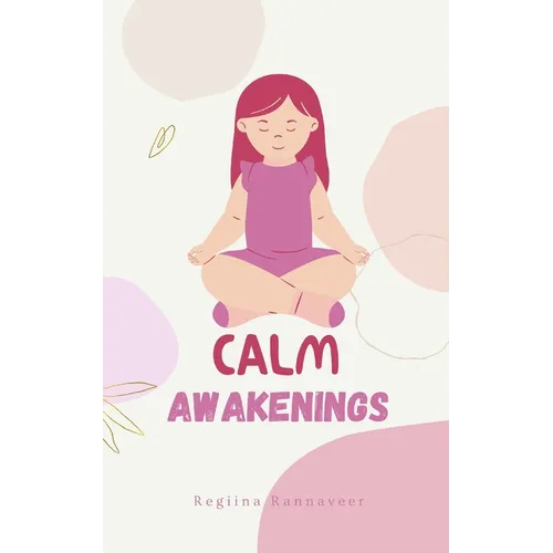 Calm Awakenings - Paperback