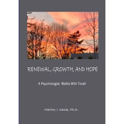 RENEWAL, GROWTH, AND HOPE A Psychologist Walks With Torah - Paperback