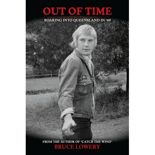 Out of Time: Roaring into Queensland in '69 - Paperback