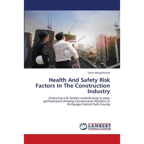 Health And Safety Risk Factors In The Construction Industry - Paperback