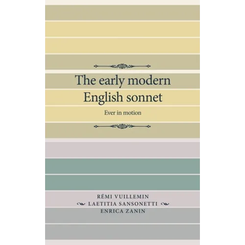 The Early Modern English Sonnet: Ever in Motion - Paperback