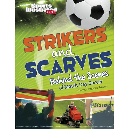 Strikers and Scarves: Behind the Scenes of Match Day Soccer - Paperback