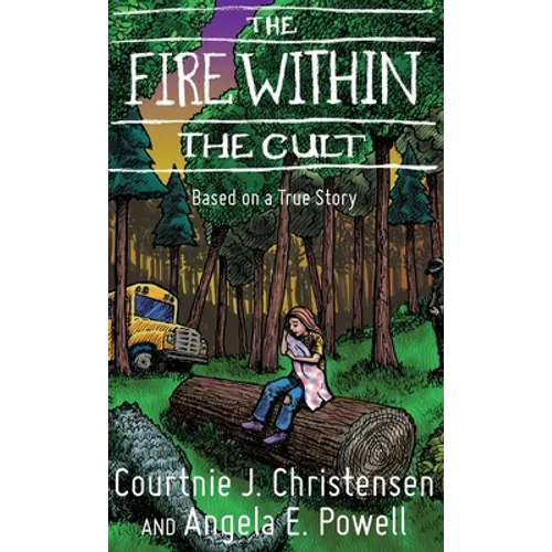 The Fire Within The Cult: Based on a True Story - Hardcover
