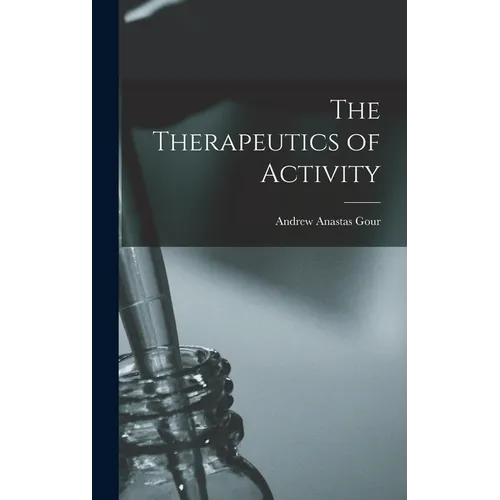The Therapeutics of Activity - Hardcover