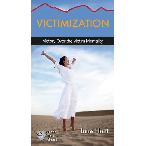 Victimization: Victory Over the Victim Mentality - Paperback