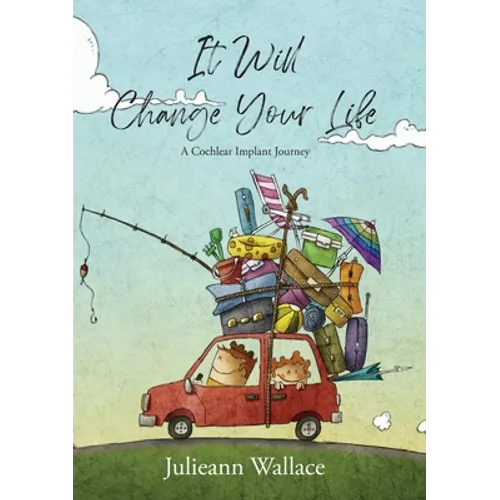It Will Change Your Life: A Cochlear Implant Journey - Paperback