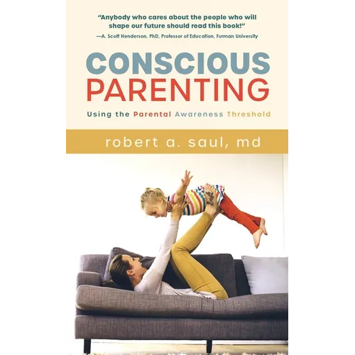 Conscious Parenting: Using the Parental Awareness Threshold - Paperback