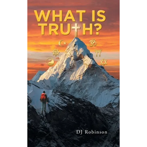 What Is Truth? - Hardcover