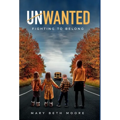 Unwanted: Fighting to Belong - Hardcover