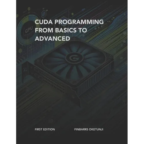 CUDA Programming from Basics to Advanced - Paperback