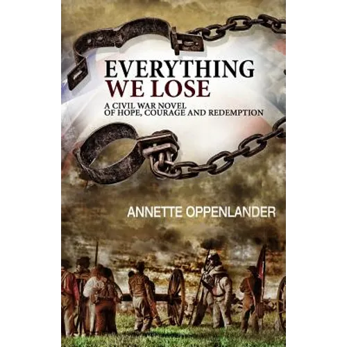 Everything We Lose: A Civil War Novel of Hope, Courage and Redemption - Paperback